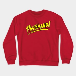 Pastamania! II Crewneck Sweatshirt